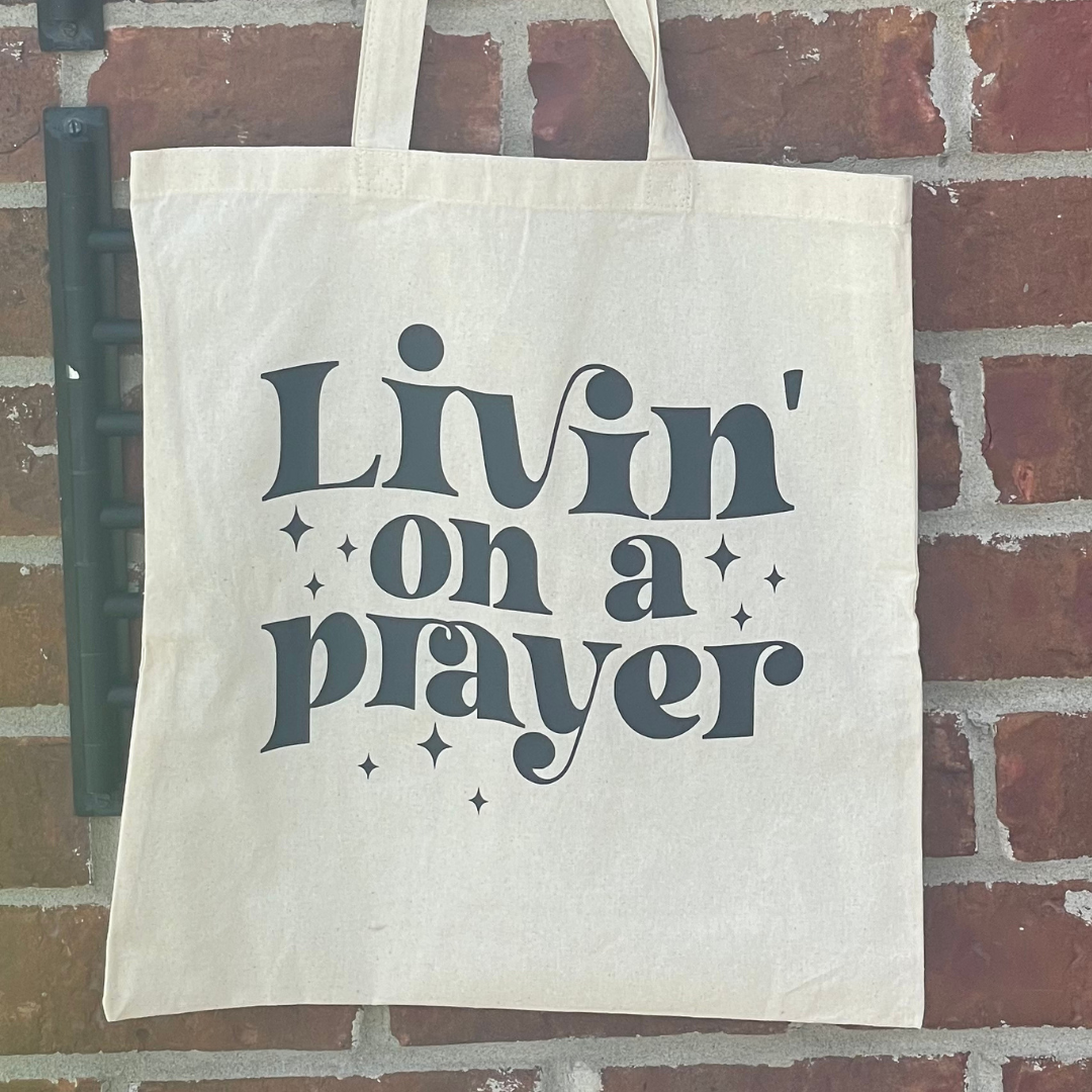 Living On A Prayer Tote